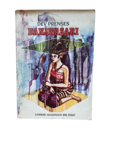 DEV PRENSES DANAWASARI ( LOMBAK ADASINDAN BİR ÖYKÜ ) - 0