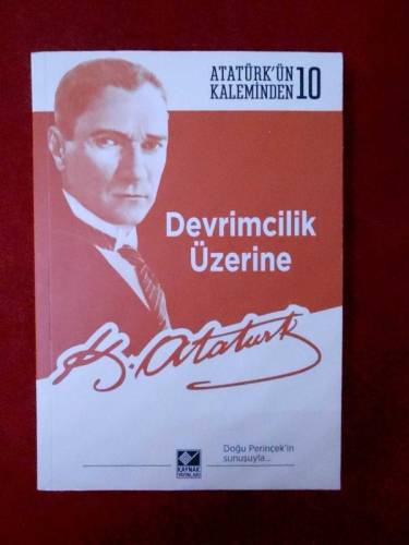 DEVRİMCİLİK ÜZERİNE - ATATÜRK'ÜN KALEMİNDEN - 10 - 0
