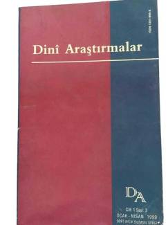 DİNİ ARAŞTIRMALAR DÖRT AYLIK BİLİMSEL DERGİ CİLT.1 SAYI:3 OCAK NİSAN 1999