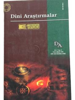 DİNİ ARAŞTIRMALAR DÖRT AYLIK BİLİMSEL DERGİ CİLT.2 SAYI:5 EYLÜL ARALIK 1999 (OSMANLI DEVLETİNİN 700.