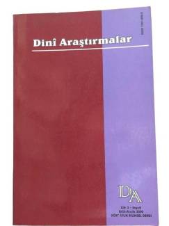 DİNİ ARAŞTIRMALAR DÖRT AYLIK BİLİMSEL DERGİ CİLT.3 SAYI:8 EYLÜL ARALIK 2000