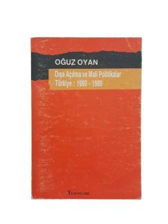 DIŞA AÇILMA VE MALİ POLİTİKALAR TÜRKİYE : 1980-1989