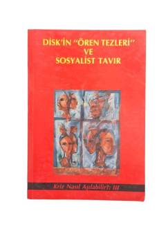 DİSK'İN 'ÖREN TEZLERİ' VE SOSYALİST TAVIR