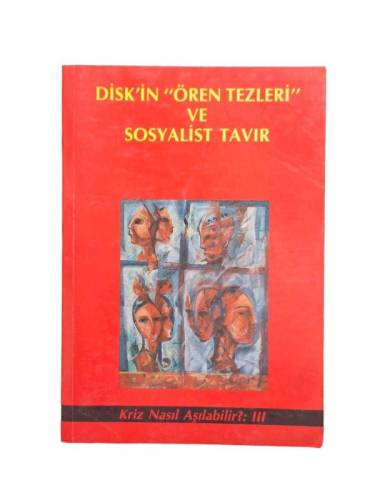 DİSK'İN 'ÖREN TEZLERİ' VE SOSYALİST TAVIR - 0