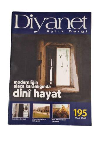 DİYANET AYLIK DERGİ / MODERNLİĞİN ALACA KARANLIĞINDA DİNİ HAYAT / SAYI 195 / MART 2007 - 0