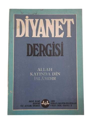 DİYANET DERGİSİ ALLAH KATINDA DİN, İSLAMDIR! 1983 NİSAN MAYIS HAZİRAN CİLT XIX (19) SAYI: 2 - 0
