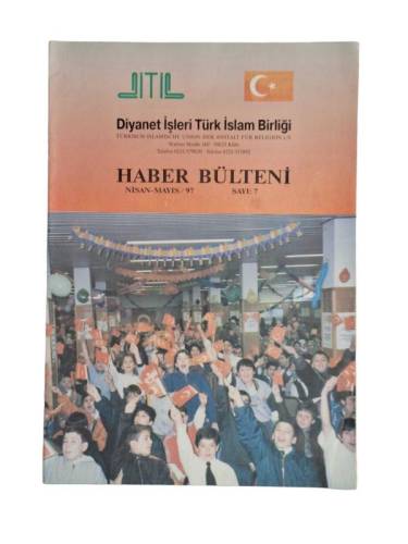 DİYANET İŞLERİ TÜRK İSLAM BİRLİĞİ HABER BÜLTENİ SAYI 7 NİSAN / MAYIS 1997 - 0