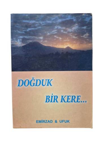DOĞDUK BİR KERE ... - 0