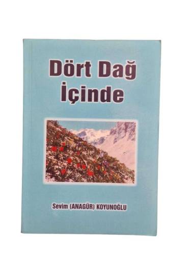 DÖRT DAĞ İÇİNDE 1908 1916 YILLARI ARASINDA DÖNEMİN ÖNEMLİ OLAYLARI EŞLİĞİNDE DERSİM İSYANLARI - 0