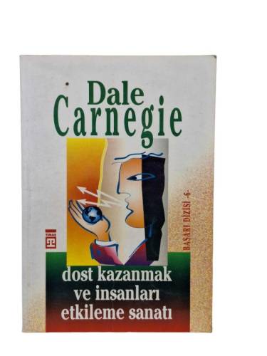 DOST KAZANMAK VE İNSANLARI ETKİLEMEK SANATI - 0