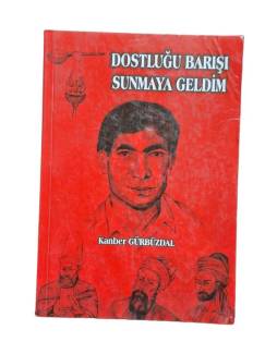 DOSTLUĞU BARIŞI SUNMAYA GELDİM