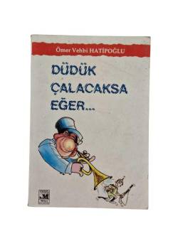DÜDÜK ÇALACAKSA EĞER