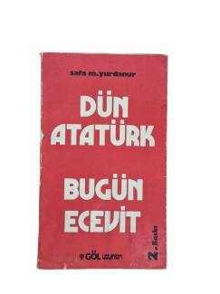 DÜN ATATÜRK BUGÜN ECEVİT