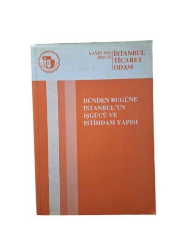 DÜNDEN BUGÜNE İSTANBUL'UN İŞGÜCÜ VE İSTİHDAM YAPISI - 0