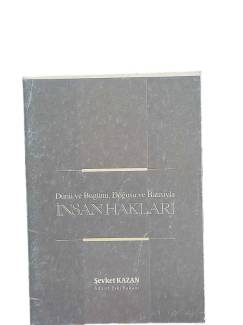 DÜNÜ VE BUGÜNÜ DOĞUSU VE BATISIYLA İNSAN HAKLARI