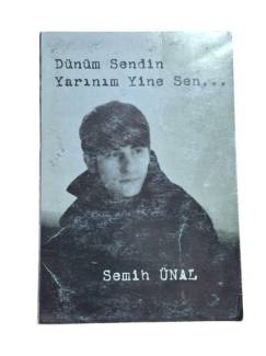 DÜNÜM SENDİN YARINIM YİNE SEN