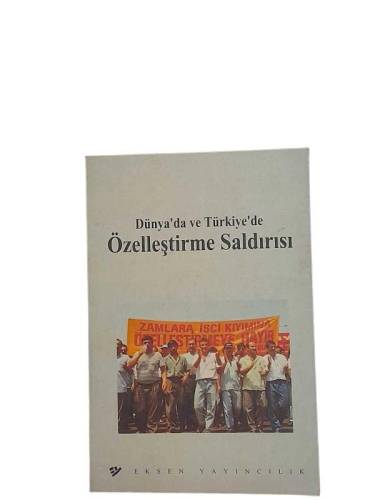 DÜNYA'DA VE TÜRKİYE'DE ÖZELLEŞTİRME SALDIRISI - 0