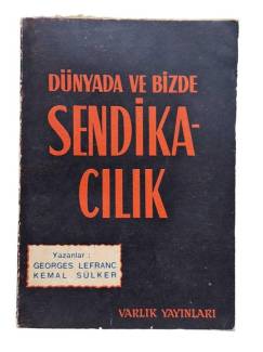 DÜNYADA VE BİZDE SENDİKACILIK