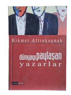 DÜNYAYI PAYLAŞAN YAZARLAR