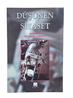 DÜŞÜNEN SİYASET DÜŞÜNCE DERGİSİ YIL:2 SAYI:14 MAYIS HAZİRAN 2000 - AMERİKA : İYİ KÖTÜ ÇİRKİN