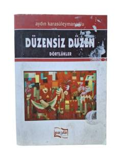 DÜZENSİZ DÜZEN / DÖRTLÜKLER
