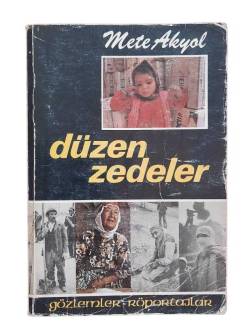 DÜZENZEDELER GÖZLEMLER - RÖPORTAJLAR