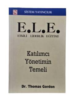 E.L.E. ETKİLİ LİDERLİK EĞİTİMİ - KATILIMCI YÖNETİMİN TEMELİ