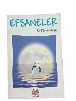 EFSANELER YENİDEN YAZILMIŞ ANADOLU SÖYLENCELERİ