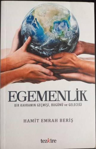 EGEMENLİK BİR KAVRAMIN GEÇMİŞİ, BUGÜNÜ VE GELECEĞİ - 0