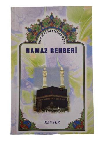 EHL-İ BEYT MEKTEBİNE GÖRE NAMAZ REHBERİ - 0