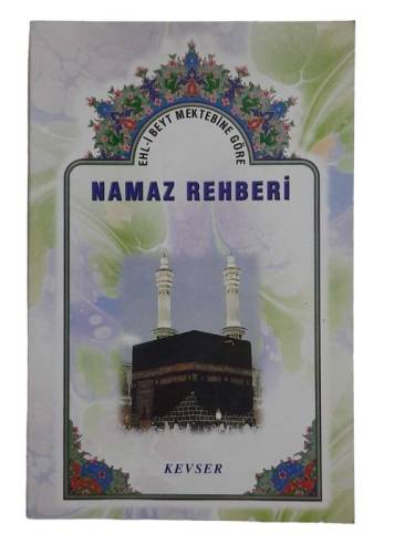 EHL-İ BEYT MEKTEBİNE GÖRE NAMAZ REHBERİ - 0