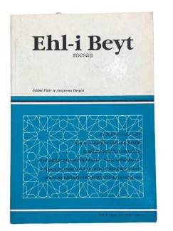 EHL-İ BEYT MESAJI İSLAMİ FİKİR VE ARAŞTIRMA DERGİSİ YIL:3 SAYI:12 , 1996