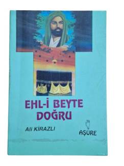 EHL - İ BEYTE DOĞRU