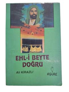 EHL-İ BEYTE DOĞRU