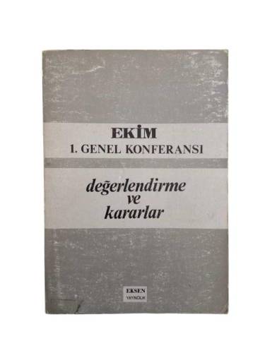EKİM 1.GENEL KONFERANSI DEĞERLENDİRME VE KARARLAR - 0