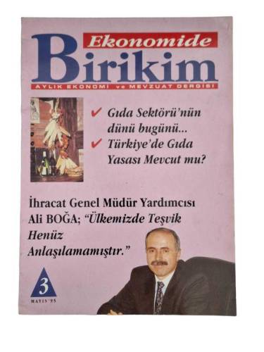 EKONOMİDE BİRİKİM AYLIK EKONOMİ VE MEVZUAT DERGİSİ YIL:1 SAYI:3 MAYIS 1995(GIDA SEKTÖRÜ'NÜN DÜNÜ BUGÜNÜ*TÜRKİYE'DE GIDA SEKTÖRÜ VAR MI?) - 0