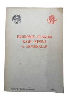 EKONOMİK BUNALIM KAMU KESİMİ VE SENDİKALAR