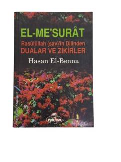 EL-ME'SURAT RASULÜLLAH (SAV)'İN DİLİNDEN DUALAR VE ZİKİRLER