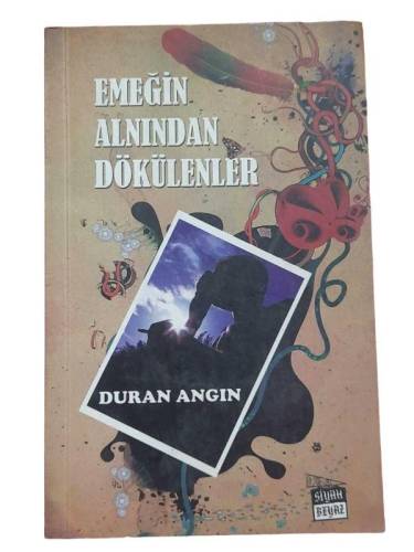 EMEĞİN ALNINDAN DÖKÜLENLER - 0