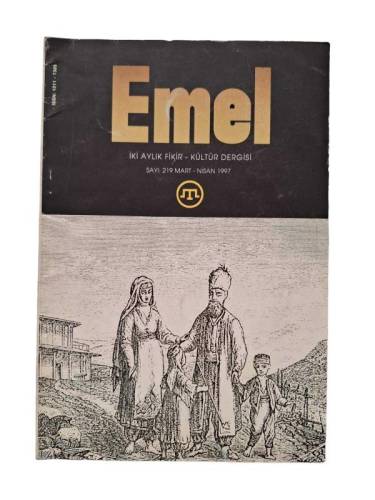 EMEL İKİ AYLIK FİKİR - KÜLTÜR DERGİSİ SAYI: 219 MART-NİSAN 1997 - 0