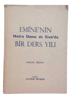 EMİNE'NİN NOTRE DAME SİON'DA BİR DERS YILI GERÇEK HİKAYE