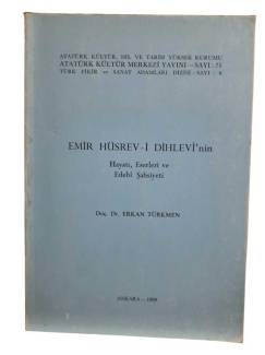 EMİR HÜSREV-İ DİHLEVİ'NİN HAYATI ESERLERİ VE EDEBİ ŞAHSİYETİ