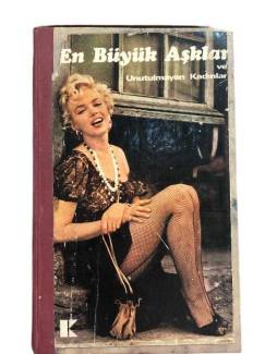 EN BÜYÜK AŞKLAR VE UNUTULMAYAN KADINLAR