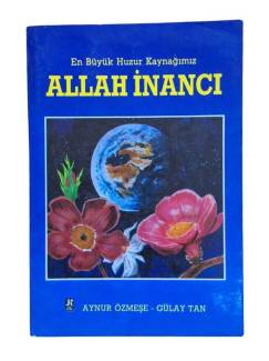 EN BÜYÜK HUZUR KAYNAĞIMIZ ALLAH İNANCI