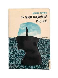 EN YAKIN ARKADAŞIM BİR DELİ