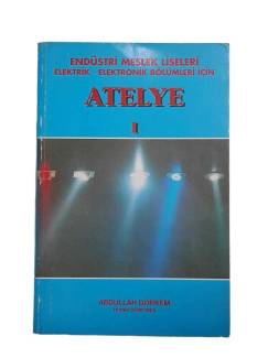 ENDÜSTRİ MESLEK LİSELERİ ELEKTİRK-ELEKTRONİK BÖLÜMLERİ İÇİN ATELYE 1