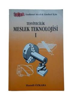 ENDÜSTRİ MESLEK LİSELERİ İÇİN TESVİYECİLİK MESLEK TEKNOLOJİSİ 1