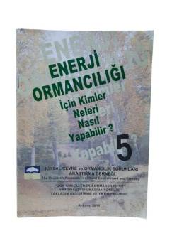 ENERJİ ORMANCILIĞI İÇİN KİMLER NELERİ NASIL YAPABİLİR? 5 ( KİTAPÇIK )