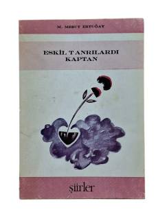 ESKİL TANRILARDI KAPTAN(İMZALI)