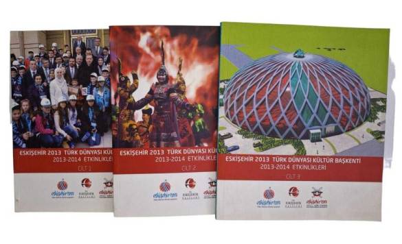 ESKİŞEHİR 2013 TÜRK DÜNYASI BAŞKENTİ 2013-2014 ETKİNLİKLERİ CİLT:1-2-3 - 0